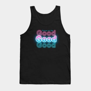 Focus on the good Tank Top